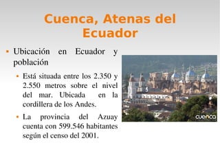 Cuenca, Atenas del Ecuador ,[object Object],[object Object],[object Object]