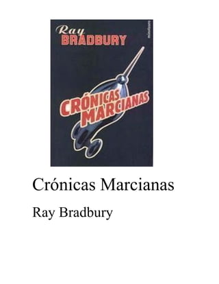 Crónicas Marcianas
Ray Bradbury
 
