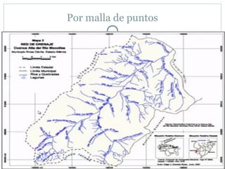 Por malla de puntos
 