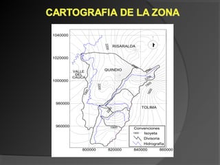 800000 820000 840000 860000
960000
980000
1000000
1020000
1040000
QUINDIO
RISARALDA
TOLIMA
Convenciones
Isoyeta
Divisoria
Hidrografía
VALLE
DEL
CAUCA
 