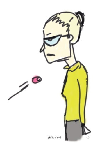 ¡Salio de el!   10
 
