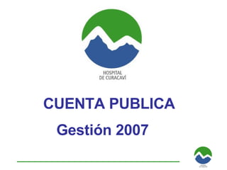 CUENTA PUBLICA Gestión 2007 