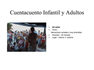 Cuentacuento Infantil y Adultos ,[object Object],[object Object],[object Object],[object Object],[object Object]