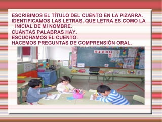 ESCRIBIMOS EL TÍTULO DEL CUENTO EN LA PIZARRA.