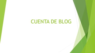 CUENTA DE BLOG