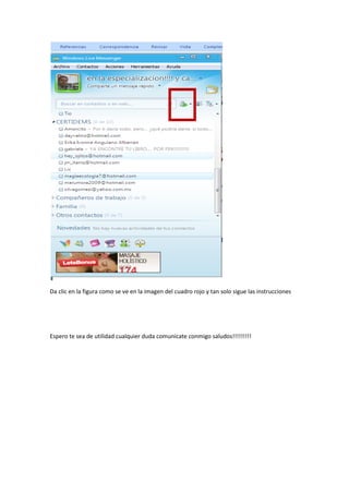 Da clic en la figura como se ve en la imagen del cuadro rojo y tan solo sigue las instrucciones




Espero te sea de utilidad cualquier duda comunícate conmigo saludos!!!!!!!!!
 
