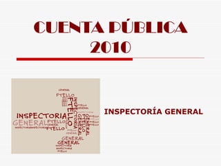 INSPECTORÍA GENERAL CUENTA PÚBLICA 2010 