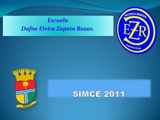 Escuela
Dafne Elvira Zapata Rozas.
 