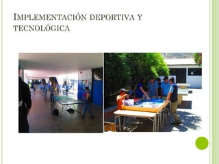 IMPLEMENTACIÓN DEPORTIVA Y
TECNOLÓGICA
 