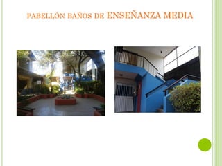 PABELLÓN BAÑOS DE ENSEÑANZA MEDIA
 