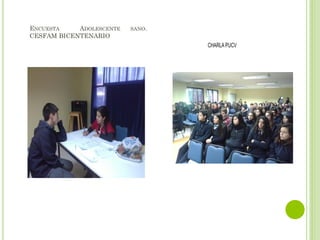 ENCUESTA ADOLESCENTE SANO.
CESFAM BICENTENARIO
 