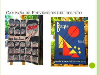 CAMPAÑA DE PREVENCIÓN DEL RESPETO
 