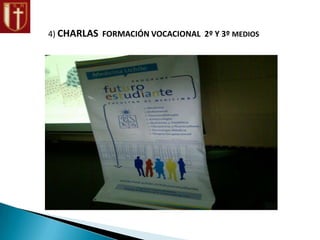 4) CHARLAS FORMACIÓN VOCACIONAL 2º Y 3º MEDIOS
 