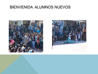 BIENVENIDA ALUMNOS NUEVOS
 