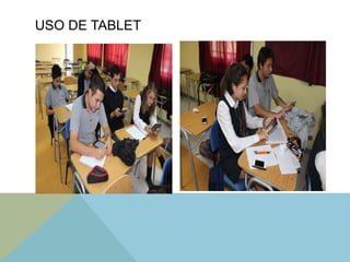Recursos Financieros
Recursos Tecnológicos
USO DE TABLET
 