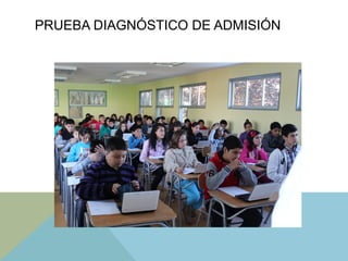 PRUEBA DIAGNÓSTICO DE ADMISIÓN
 