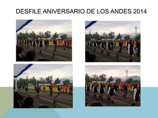 DESFILE ANIVERSARIO DE LOS ANDES 2014
 