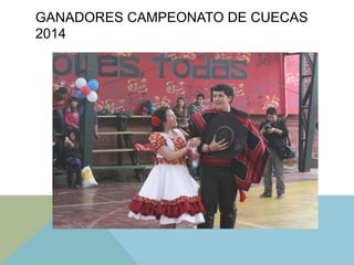 GANADORES CAMPEONATO DE CUECAS
2014
 