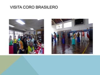 VISITA CORO BRASILERO
 
