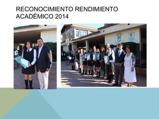 RECONOCIMIENTO RENDIMIENTO
ACADÉMICO 2014
 