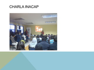 CHARLA INACAP
 