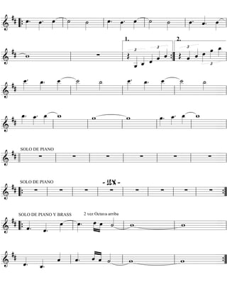 ==========================&
## œ»»»»
. œ»»»»
. œ»»»»
˙»»»»
˙»»»»
œ»»»»
. œ»»»»
. œ»»»»
˙»»»»
˙»»»»
œ»»»»
. ˆ««««
. œ»»»»““{ ll ll ll ll ll
==========================&
## w ∑
£
Œ
ˆ__«««««
ˆ_«««« ˆ««««
£
ˆ«««« ˆ«««« £
Œ ˆ«««« ˆ«««« œ»»»»
£
œ»»»»
œ_»»»»
ll ll ””{
1.
ll
2.
==========================&
##
œ__»»»»
. œ_»»»»
. œ__»»»»
˙__»»»»
˙_»»»»
œ__»»»»
. œ_»»»»
. œ__»»»»
˙__»»»»
˙_»»»»
ll ll ll ll
==========================&
##
œ_»»»»
. œ_»»»»
. œ_»»»»
w_ w w œ»»»»
. œ_»»»»
. œ_»»»»
w_
ll ll ll ll ll ll
==========================&
##
SOLO DE PIANO
∑ ∑ ∑ ∑ ∑ ∑
llll ll ll ll ll ll ll
==========================&
##
SOLO DE PIANO
∑ ∑ ∑ ∑
- 12X -
∑ ∑ ∑ ∑
““{ ll ll ll ll ll ll ll ””{
==========================&
##
SOLO DE PIANO Y BRASS
ˆ««««
. ˆ««««
.
œ»»»»
œ»»»»
.
2 vez Octava arriba
»»»»
»»»»
œ œ ˙««««
w w
““{ ll ll ll ll
==========================&
##
ˆ««««
. ˆ_««««
.
ˆ««««
ˆ««««
. ««««
««««
ˆ ˆ ˙««««
w wll ll ll ””{
 