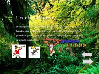 Un día el zor ro
el encargado de organizarlas, publicó en todas partes que su
favorito para la siguiente carrera era el pobre pingüino. Todos
pensaban que era una broma pero aún así el vanidoso canguro
se enfadó muchísimo,
 