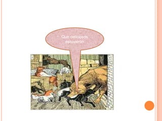 Que deliciosos
 estuvieron
 