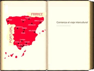 Comienza el viaje intercultural
………………
 