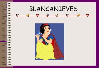 BLANCANIEVES   