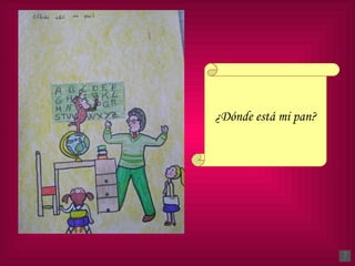 ¿Dónde está mi pan? 