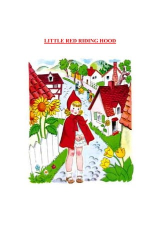 LITTLE RED RIDING HOOD
 