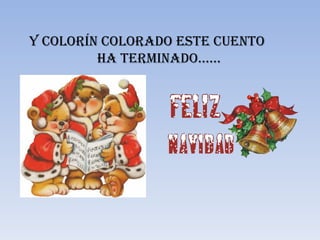 Y colorín colorado este cuento ha terminado……