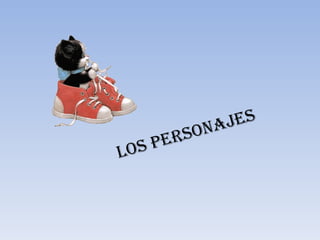 Los personajes