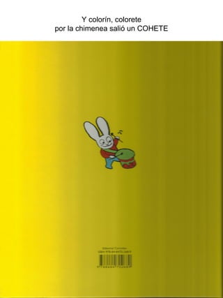 Y colorín, colorete
por la chimenea salió un COHETE
 