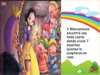 Signature of Teacher
Y Blancanieves
encontró una
linda casita
donde vivían 7
enanitos
quienes la
aceptaron en
casa
