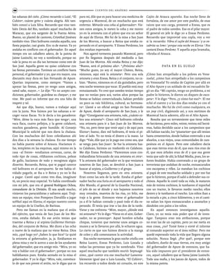 CUENTOS DEL ARAÑERO40
las sabanas del cielo. ¡Cómo recuerdo a Luis!, “El
Cubiro”, cuánto grito y cuánta alegría. Ahí tam-
bién conocí a Luis Silva. Recuerdo que vino tam-
bién Denis del Río, también aquel muchacho de
Maracay, que era sargento de la Fuerza Aérea.
Bueno, un plantel de cantores, Cristóbal Jiménez
también vino. Diez bolívares costaba aquello, una
fiesta popular, casi gratis. Era 19 de marzo. Ya yo
andaba en conflicto con el gobernador. En aquel
tiempo era un caballero adeco, de la patota de
Jaime Lusinchi; no voy a nombrarlo, porque no
vale la pena en un día tan hermoso como este de
San José. Aquella gente no quiso colaborar con
las fiestas patronales. Tuvimos un conflicto hasta
personal, el gobernador y yo, que era mayor, una
discusión muy dura en San Fernando de Apure.
Querían imponerse, como siempre: “Vamos a
apoyar las fiestas, pero yo tengo unos amigos,
usted sabe, mayor…”. Le dije: “Yo no acepto con-
diciones; gobernador, guárdese su cheque”, y me
vine. Me pasó un informe que era una falta de
respeto y tal.
Así que dije, bueno, vamos a trabajar aquí
con la junta. Nos fuimos por las sabanas a re-
coger vacas flacas. Yo le decía a los ganaderos:
“Mire, déme la vaca más flaca que tenga”, una
vaca flaca, cuatro pellejos, y la gente colaboró,
muchos ganaderos, gente humilde. Al Consejo
Municipal le solicité que nos diera la chalana.
Con los muchachos del liceo cobrábamos ahí
dos días a la semana la chalana. En ese tiempo
no había puente sobre el Arauca. Hacíamos ri-
fas, templetes en las esquinas, aquí mismo en la
casa –al frente– vendíamos cervezas, carne, de
todo tipo de cosas, rifábamos cochinos, peleas
de gallo, hacíamos de todo y recogimos algún
dinerito. Recuerdo, Reina, que te pagué catorce
mil bolívares en el aeropuerto. Se me había ol-
vidado pagarle, se iba a ir Reina y yo no le iba
a pagar. Cantó aquí como tres días, imagínate
tú, un precio muy especial. Yo había coordinado
con mi jefe, que era el general Rodríguez Ochoa,
comandante de la División. Él nos ayudó mucho,
vinieron los paracaidistas y saltaron aquí. Traji-
mos un equipo, vino Pompeyo Davalillo a jugar
softbol aquí en Elorza; el equipo nuestro contra
un equipo de la Unellez, de Barinas.
Pero me llaman en la mañana que el avión
del ejército, que venía de San Juan de los Mo-
rros, estaba dañado. En ese avión tenían que
traerme a Reina y al arpista Guillermo Hernán-
dez, del conjunto de Reina. Me dicen a las ocho
o nueve de la mañana que no viene Reina. Dios
mío, ¿qué hago yo? ¿Saben lo que hice? Le quité
la avioneta al gobernador, ja, ja. Estábamos en
plena misa y me le acerco a uno de los ayudantes
del gobernador, que era amigo mío. “Mira, yo no
voy a hablar con el gobernador”, porque no nos
hablábamos pues. Estaba sentado en la misa el
gobernador. Y yo le digo: “Mira, vale, convénce-
lo de que nos preste el avión, no le digas que es
para mí, dile que es para buscar una medicina de
urgencia a Mantecal, de un muchacho que está
enfermo. Métanle una coba al gobernador”. Vie-
nen estos amigos, le meten la coba y me monto
yo en la avioneta con el piloto que era un señor
de aquí de Elorza. Me fui de la misa a San Juan
de los Morros, a buscar a Reina que estaba es-
perando en el aeropuerto. Y Eneas Perdomo, los
dos estaban esperando.
Nos agarró tormenta pasando Mantecal, pero
por fin llegamos después del mediodía a San
Juan de los Morros. Ahí estaba Reina y me dijo:
“Bueno, será el próximo año”. “¿Próximo año?”
“Mucho gusto, yo soy el mayor Chávez, Reina,
vámonos, aquí está la avioneta”. Pero una sola
avioneta y eran Eneas, Reina y el conjunto, no ca-
bían. “Bueno, vámonos en el ala guindados, pero
esta noche tenemos que tocar. El pueblo está muy
entusiasmado. Yo creo que ustedes tenían tiempo
que no venían para acá, varios años porque las
fiestas se habían comercializado, habían perdido
un poco su raíz folclórica, cultural, su hermosu-
ra”. Llamé a un oficial amigo en San Fernando
de Apure, desde el aeropuerto de San Juan, y le
digo: “Consígueme una avioneta, vale, ¿cuánto co-
bra una avioneta?”. Cinco mil bolívares cobraba
una avioneta para ir a San Juan de los Morros.
“No, no, pero tiene que venir aquí y de aquí para
Elorza”; bueno, diez mil bolívares, él tenía el pi-
loto al lado. Yo no tenía el dinero a la mano. Le
digo: “Vale, dile que yo le pago eso como sea, que
se venga para San Juan”. Se fue la avioneta has-
ta Calabozo, hicimos un trasbordo en Calabozo.
Me dijo Eneas Perdomo: “Parecemos unos con-
trabandistas brincando de una avioneta en otra”.
Y la avioneta del gobernador en la que veníamos
nosotros de San Juan, se devolvió a San Juan a
buscar al arpista, a Guillermo y el grupo.
Nosotros llegamos, pero en otra avioneta.
Eran como las seis de la tarde. Estaba el gober-
nador hecho una furia en el aeropuerto y todo el
Alto Mando, el general de la Guardia Nacional,
el jefe de no sé dónde y nos bajamos nosotros
muy orondos, muertos de las risa, yo feliz, me
traje a la gente. Entonces viene el gobernador
ya a él le habían contado y pasó todo el día es-
perando. Él tenía que irse a las dos de la tarde.
Viene y me enfrenta: “Mire, mayor, ¿dónde está
mi avioneta?” Yo le digo: “Viene en el aire, Gober-
nador, no se preocupe”. Aquel hombre echaba
chispas, tuvieron que meterse unos amigos co-
munes y se lo llevaron por allá, le echaron agua.
Lo cierto es que nos fuimos directo a la manga
de coleo y allá comenzamos la actividad.
Esa noche montamos la gran noche criolla con
Reina Lucero, Eneas Perdomo, Luis Lozada y
todas las personas que ya he nombrado. Vino
aquel muchacho que también murió: Septuagé-
simo, ¡qué cantor era ese muchacho! Lamenta-
blemente igual que a Luis Lozada, “El Cubiro”,
los recuerdo a todos desde mi corazón, en este
Cajón de Arauca apureño. Esa noche lleno de
fortaleza, de ese amor por este pueblo, de esas
raíces que uno carga, presenté a Eneas, que es
el padre de todos ustedes. Ese es el pilar mayor.
El general en jefe le digo yo a Eneas Perdomo.
Recuerdo que improvisé una copla, voy a ver
si la recuerdo: Vibra el cajón del Arauca / y se en-
cabrita su lomo / porque esta noche en Elorza / Nos
cantará Eneas Perdomo. Y aquella arpa bramaba,
vibraba el Arauca.
Pata en el suelo
¡Cómo han atropellado a los pobres en Vene-
zuela!, ¡cómo han atropellado a los campesinos
en Venezuela! Yo estaba de Capitán por allá en
el Alto Apure y un soldado de mi escuadrón lle-
gó un día: “Mi capitán, tengo un problema, a mi
padre lo hirieron, le dieron un disparo de esco-
peta”. Y le digo: “Pero, ¿y cómo fue eso?”. El me
echó el cuento y a los dos días estaba yo con el
muchacho. Me fui de civil como cualquiera, en
un jeep civil, digámoslo así, y nos metimos de
Mantecal hacia adentro, allá en el Alto Apure.
Resulta que un terrateniente que tiene miles
de hectáreas, pero miles, veinte, treinta mil hectá-
reas, había decidido sacar a los campesinos que
allí habían nacido, los “pisatarios” que allí tenían
hasta cementerios, donde habían enterrado a sus
abuelos, a sus viejos, unas comunidades de cam-
pesinos en el Apure. Pero este caballero decía
que esas tierras eran de él, que esos ríos eran de
él, que esos árboles eran de él y que esa gente
tenía que salir de ahí; la Edad Media, pues, los se-
ñores feudales. Había contratado a un grupo de
terroristas que andaban de noche, enmascarados
con escopetas y rifles. Le mataban los cochinos
al papá de este muchacho soldado y por eso fue
que lo hirieron, porque él salió a defender sus co-
chinos. Aquello le costó toda su vida, le mataron
más de treinta cochinos, le tumbaron el topochal
con un tractor, le llevaron medio rancho; ellos
dentro y le tumbaron el rancho. Los niños iban a
la escuela a pie, a cinco kilómetros, y en el cami-
no salían los tipos enmascarados a asustarlos y
dándoles con palos a los niños.
En aquel entonces investigamos aquello.
Claro, yo no tenía más poder que el de inves-
tigar. Tampoco eran mis atribuciones, porque
no eran las de un capitán, pero yo me metía en
esas cosas, ¿no? Tomé fotos y envié el informe
al comando superior en el área militar. Pero me
quedé esperando toda la vida que llegara alguna
solución. Nunca llegó. ¿Por qué?, porque este
caballero, dueño de esas tierras, era muy amigo
del gobernador de Apure de entonces, que ha-
bía sido impuesto por el presidente de enton-
ces, aquel caballero que se llama Jaime Lusinchi.
Toda una mafia, y los jueces de Apure, todos de
la misma patota.
 