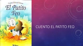 CUENTO EL PATITO FEO
 