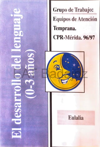 Grupo de Trabajo:
EquiposdeAtención
Temprana.
CPR-Mérida. 96/97
Eulalia
 