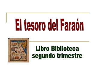 El tesoro del Faraón Libro Biblioteca segundo trimestre 