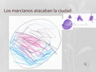Los marcianos atacaban la ciudad
 
