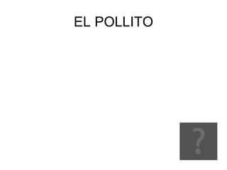 EL POLLITO 