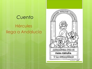 Cuento
     Hércules
llega a Andalucía
 