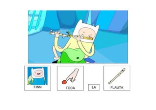 FINN TOCA LA FLAUTA