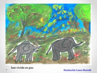 han vivido en paz.
                     Ilustración Laura Barreto
 