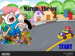 Marvin: The toyMarvin: The toy
STARTSTART
 