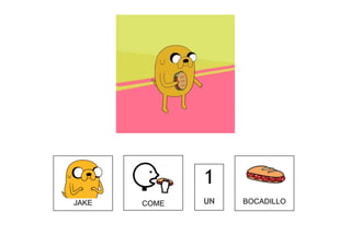 1
UNJAKE COME BOCADILLO
 