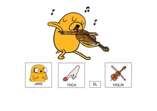 JAKE TOCA EL VIOLIN
 
