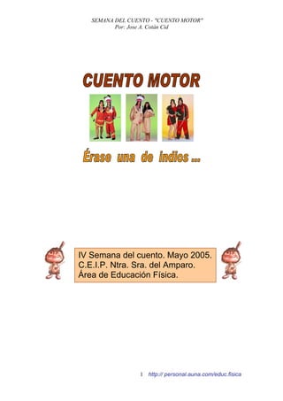 SEMANA DEL CUENTO - "CUENTO MOTOR"
          Por: Jose A. Cotán Cid




IV Semana del cuento. Mayo 2005.
C.E.I.P. Ntra. Sr...