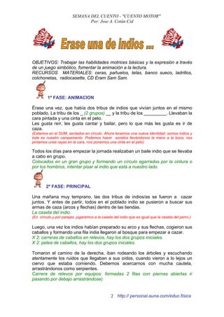 SEMANA DEL CUENTO - "CUENTO MOTOR"
                               Por: Jose A. Cotán Cid




OBJETIVOS: Trabajar las habil...